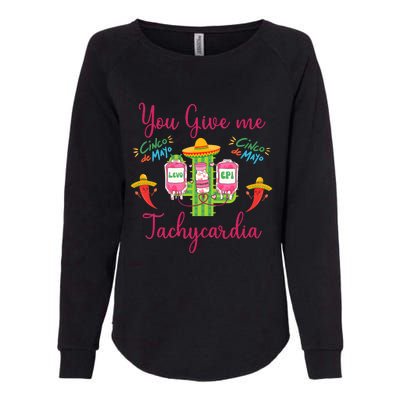 You Give Me Tach.Ycardia Nurse Cinco De Mayo Womens California Wash Sweatshirt