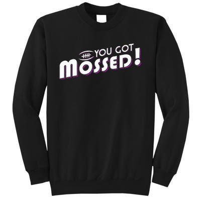 You Got Mossed Sweatshirt