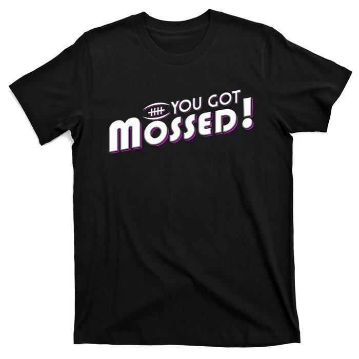 You Got Mossed T-Shirt