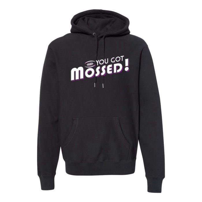 You Got Mossed Premium Hoodie