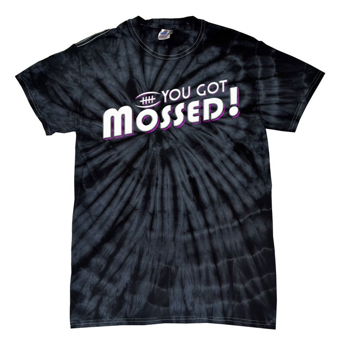 You Got Mossed Tie-Dye T-Shirt