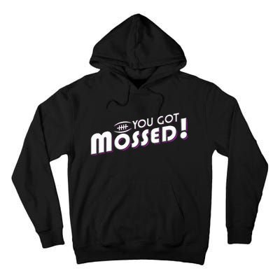 You Got Mossed Tall Hoodie