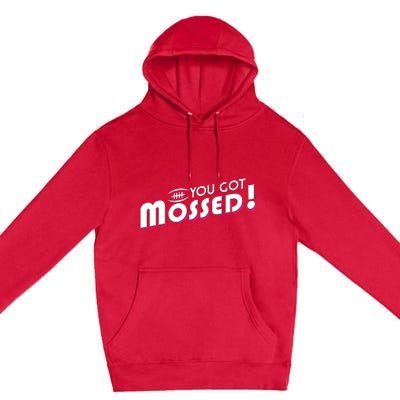 You Got Mossed Premium Pullover Hoodie