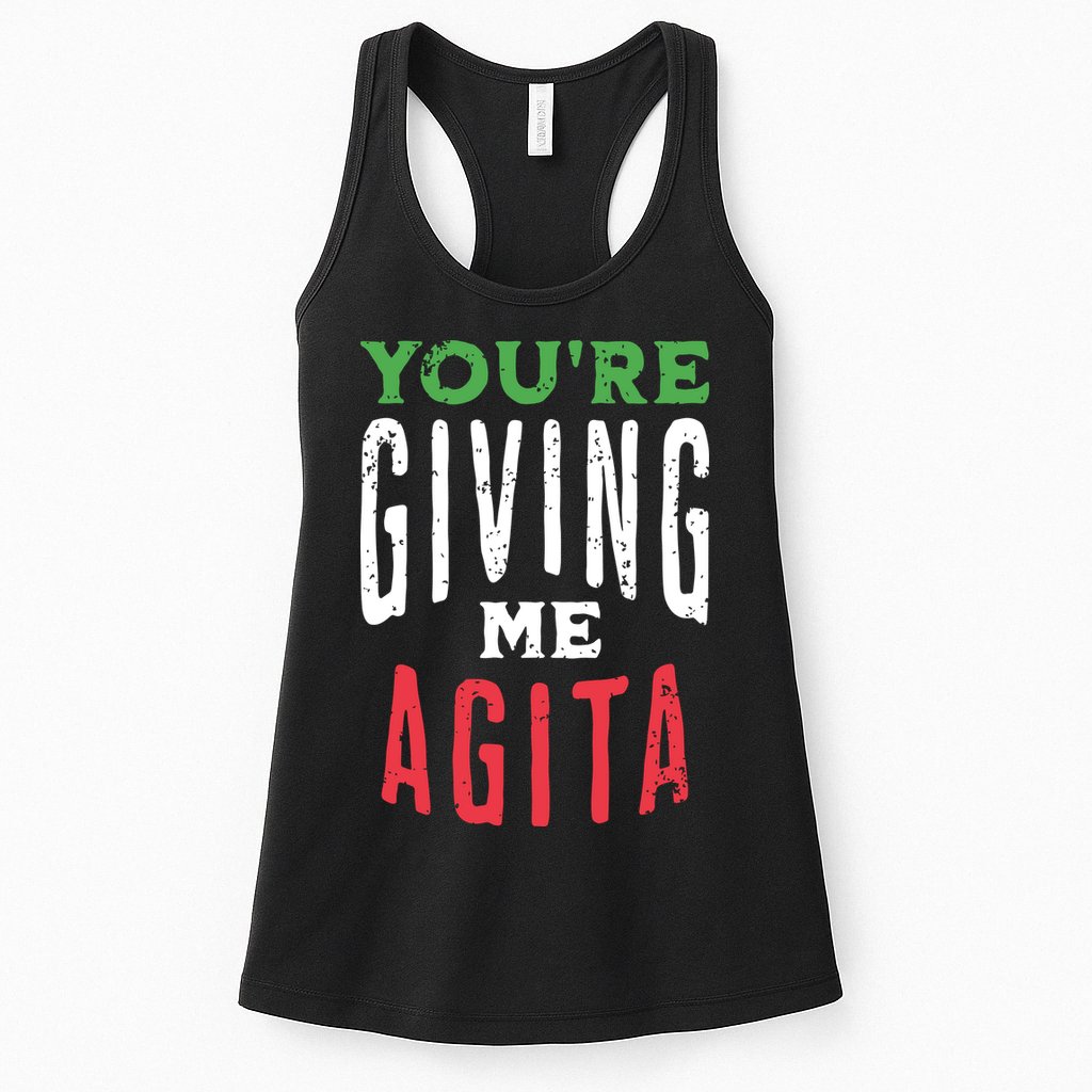 Youre Giving Me Agita Funny Italian Saying Quote Womens Tank Top