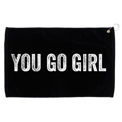 You Go Motivational Saying Gift Grommeted Golf Towel