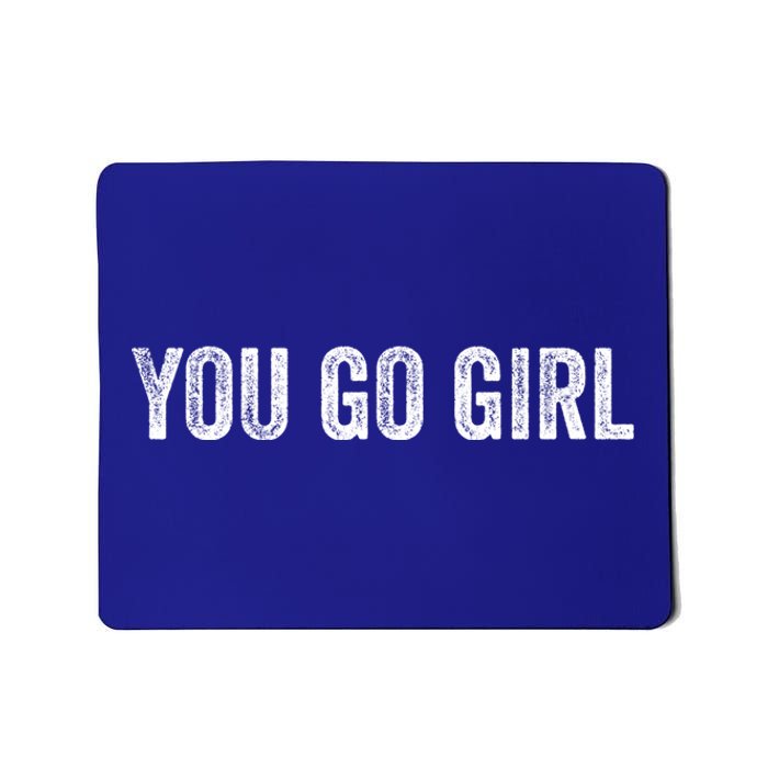 You Go Motivational Saying Gift Mousepad