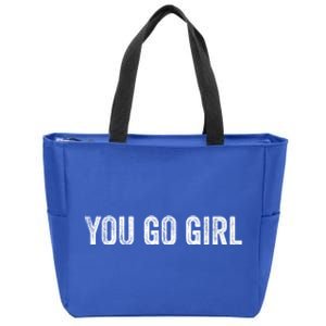 You Go Motivational Saying Gift Zip Tote Bag