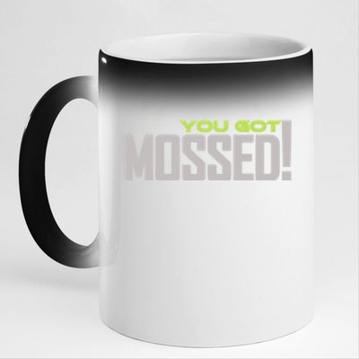 You Got Mossed 11oz Black Color Changing Mug