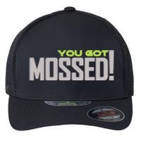 You Got Mossed Flexfit Unipanel Trucker Cap