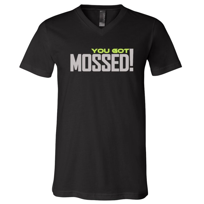 You Got Mossed V-Neck T-Shirt