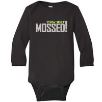 You Got Mossed Baby Long Sleeve Bodysuit