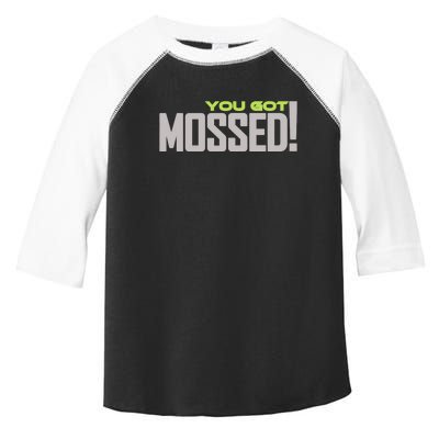 You Got Mossed Toddler Fine Jersey T-Shirt