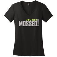 You Got Mossed Women's V-Neck T-Shirt