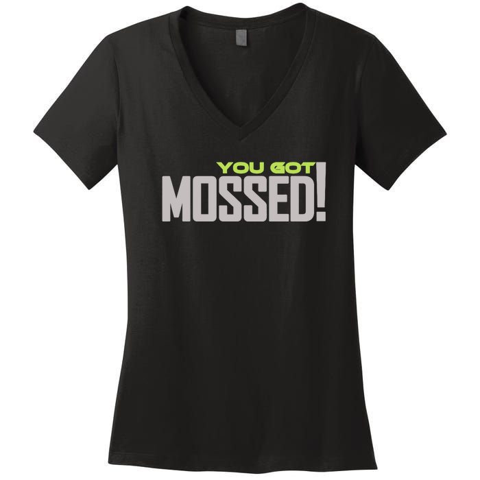 You Got Mossed Women's V-Neck T-Shirt