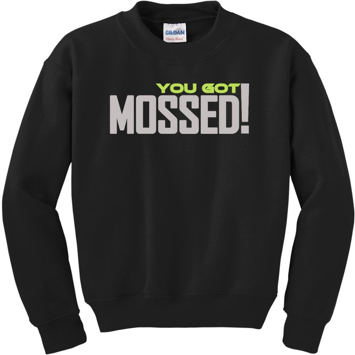 You Got Mossed Kids Sweatshirt