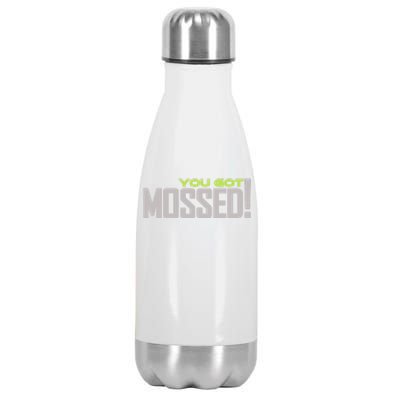 You Got Mossed Stainless Steel Insulated Water Bottle