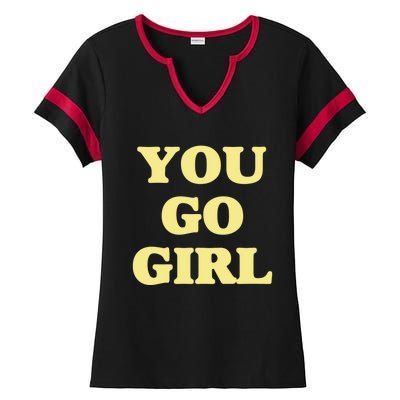 You Go Meaningful Gift Ladies Halftime Notch Neck Tee