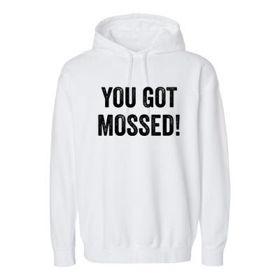 You Got Mossed Vintage Garment-Dyed Fleece Hoodie