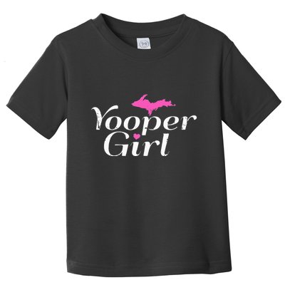 Yooper Girl Michigan Upper Peninsula Midwest Roots Toddler T-Shirt