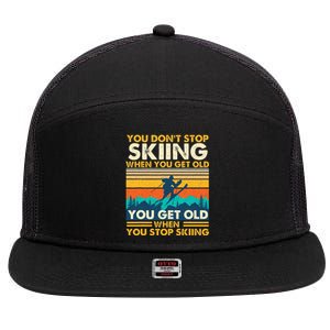 You Get Old When You Stop Skiing Winter Sports Lover Skier 7 Panel Mesh Trucker Snapback Hat