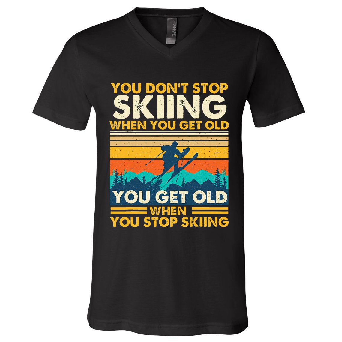 You Get Old When You Stop Skiing Winter Sports Lover Skier V-Neck T-Shirt