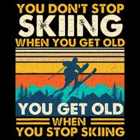 You Get Old When You Stop Skiing Winter Sports Lover Skier Backpack