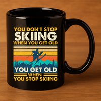 You Get Old When You Stop Skiing Winter Sports Lover Skier 11oz C Handle Ceramic Mug
