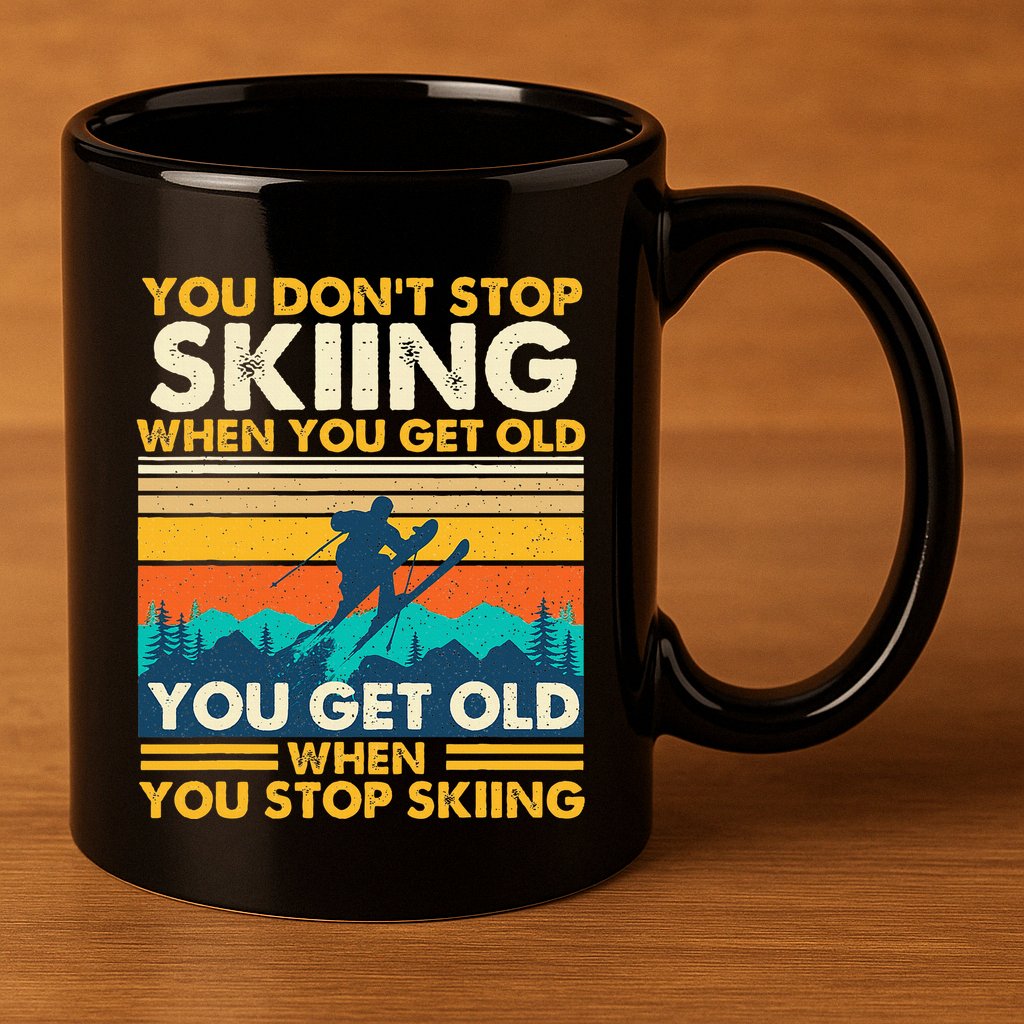 You Get Old When You Stop Skiing Winter Sports Lover Skier 11oz C Handle Ceramic Mug