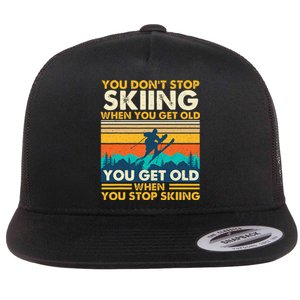 You Get Old When You Stop Skiing Winter Sports Lover Skier Flat Bill Trucker Hat