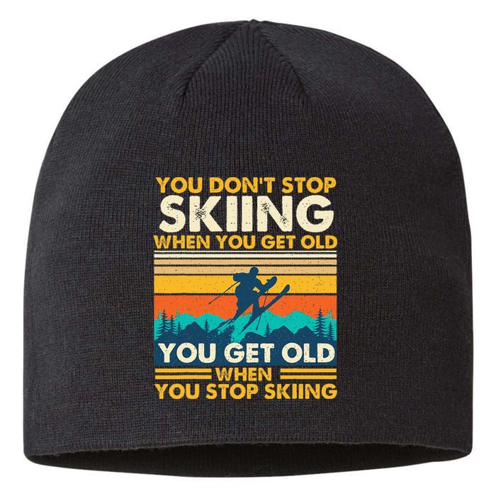 You Get Old When You Stop Skiing Winter Sports Lover Skier Sustainable Beanie