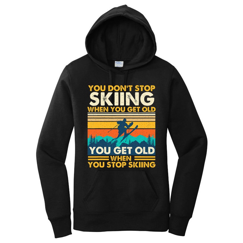 You Get Old When You Stop Skiing Winter Sports Lover Skier Women's Pullover Hoodie