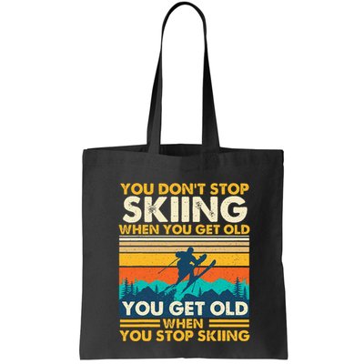 You Get Old When You Stop Skiing Winter Sports Lover Skier Bag
