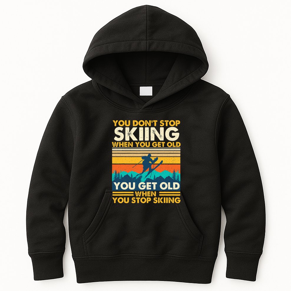 You Get Old When You Stop Skiing Winter Sports Lover Skier Kids Hoodie