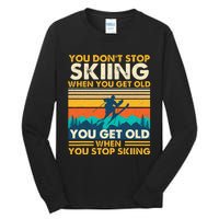 You Get Old When You Stop Skiing Winter Sports Lover Skier Tall Long Sleeve T-Shirt