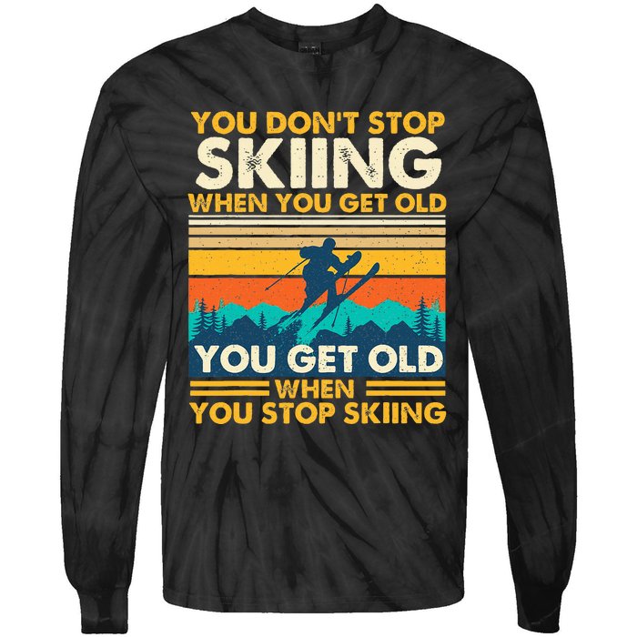 You Get Old When You Stop Skiing Winter Sports Lover Skier Tie-Dye Long Sleeve Shirt