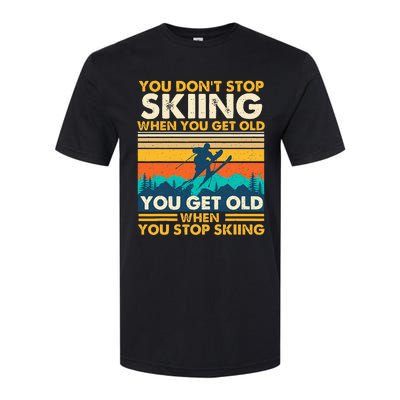 You Get Old When You Stop Skiing Winter Sports Lover Skier Softstyle CVC T-Shirt