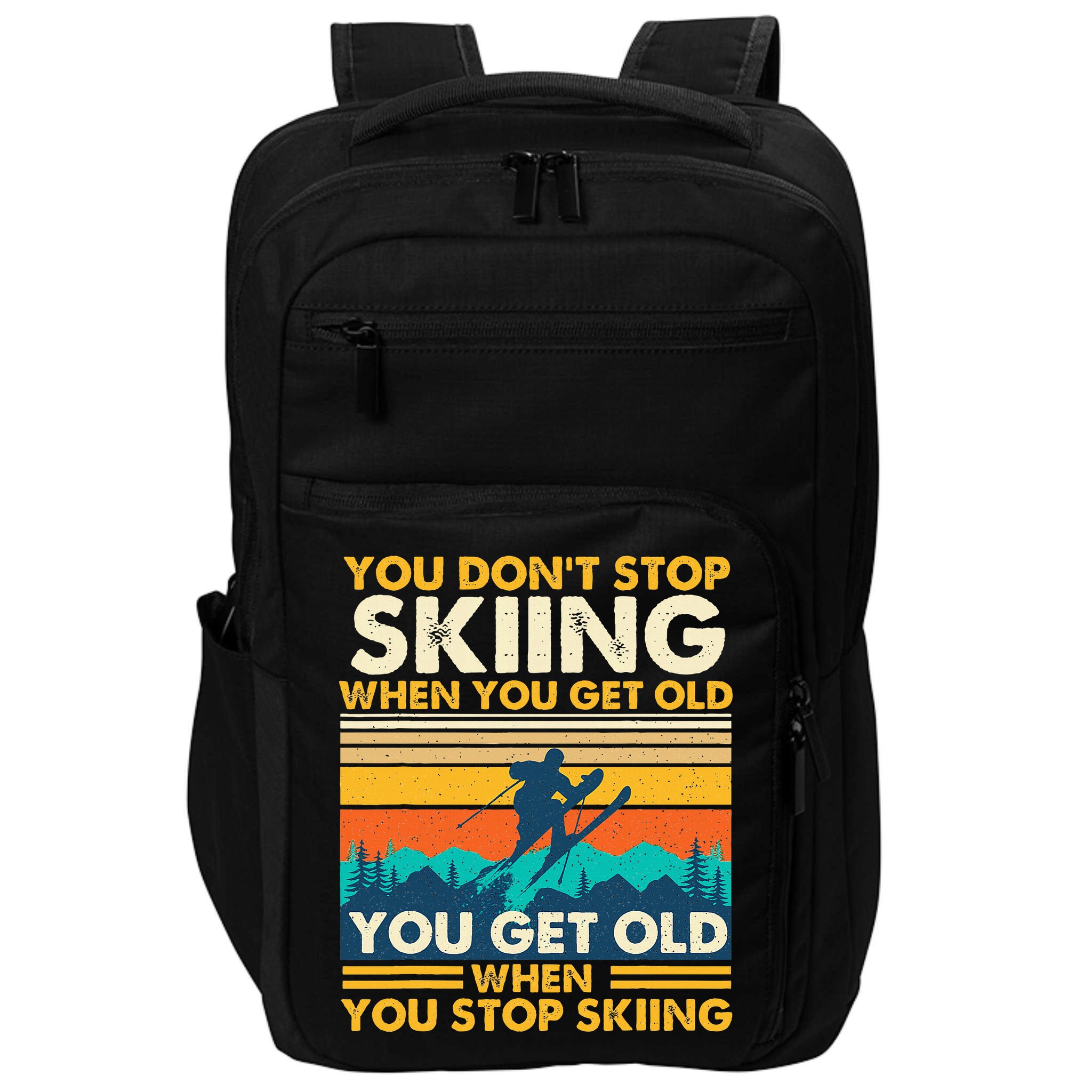 You Get Old When You Stop Skiing Winter Sports Lover Skier Impact Tech Backpack
