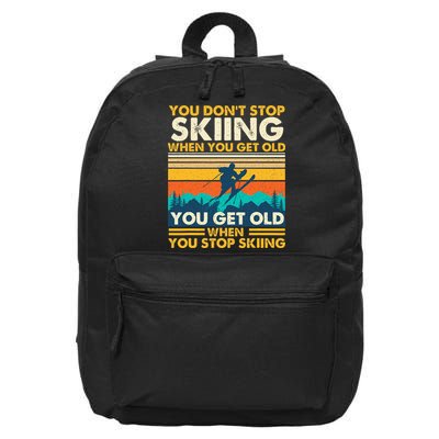 You Get Old When You Stop Skiing Winter Sports Lover Skier 16 in Basic Backpack