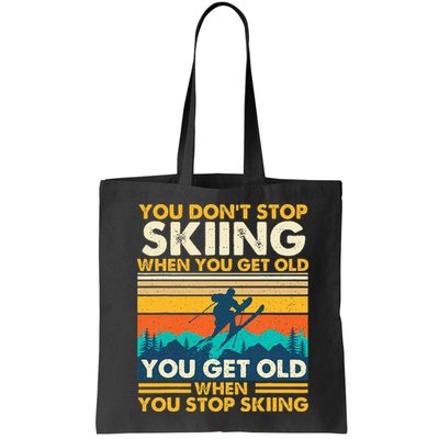 You Get Old When You Stop Skiing Winter Sports Lover Skier Bag