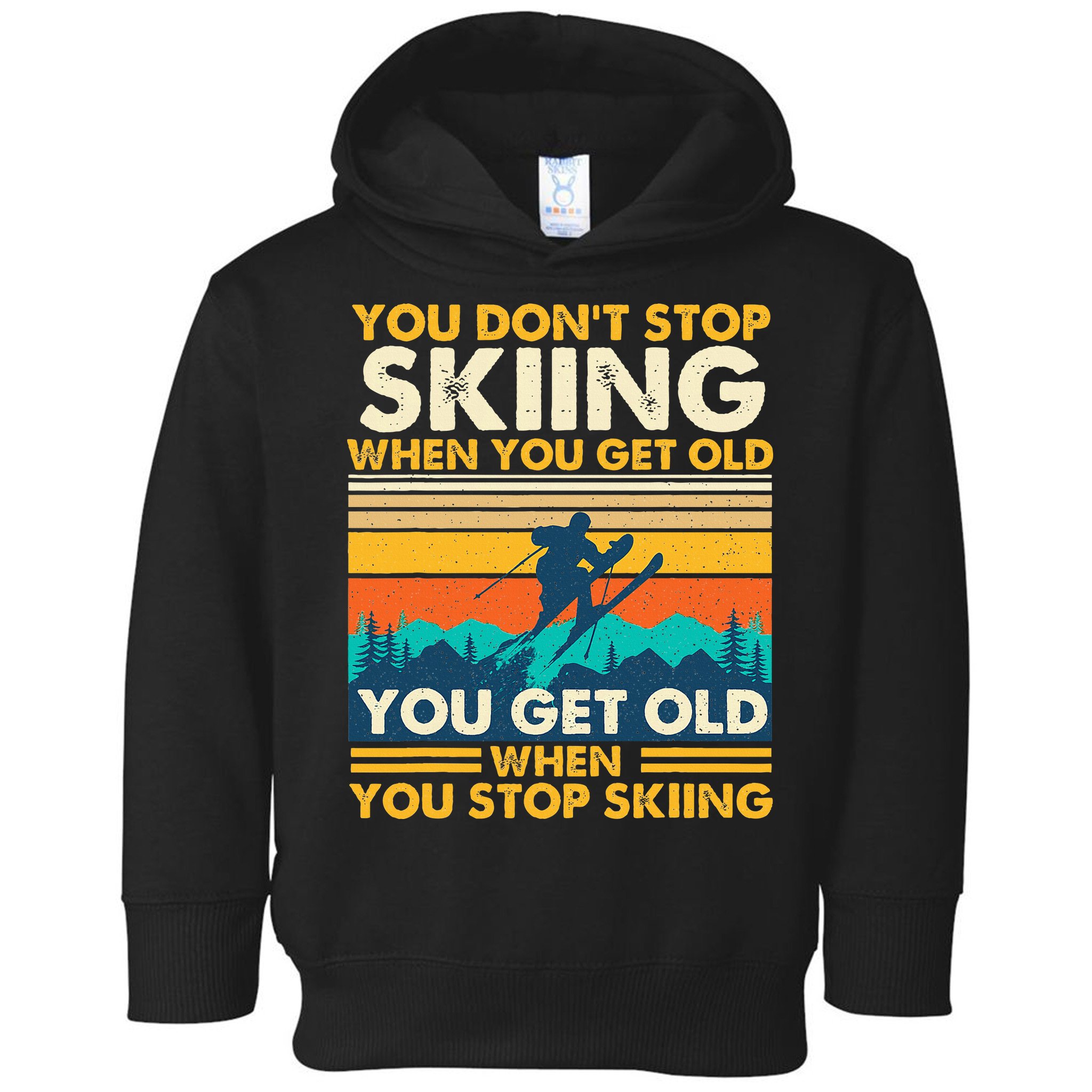 You Get Old When You Stop Skiing Winter Sports Lover Skier Toddler Hoodie