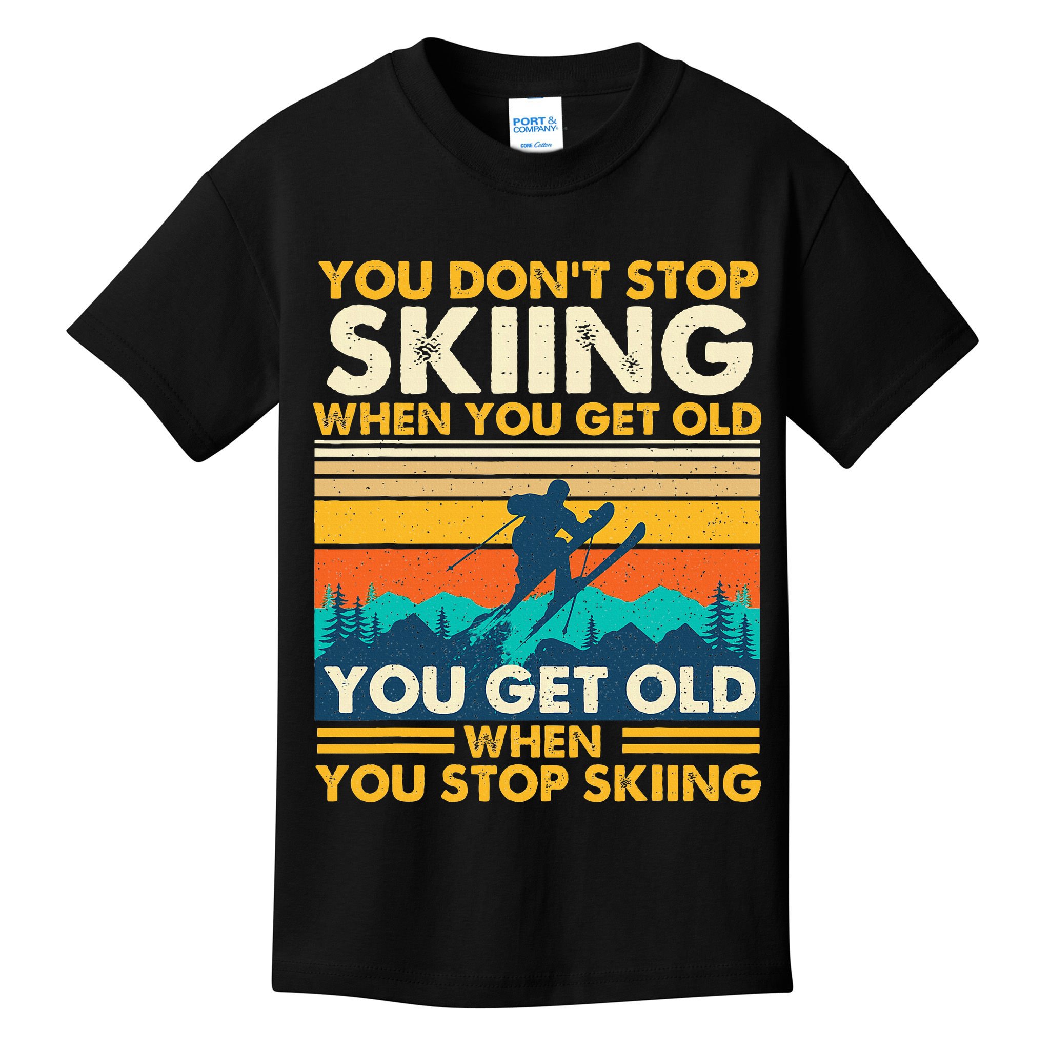 You Get Old When You Stop Skiing Winter Sports Lover Skier Kids T-Shirt