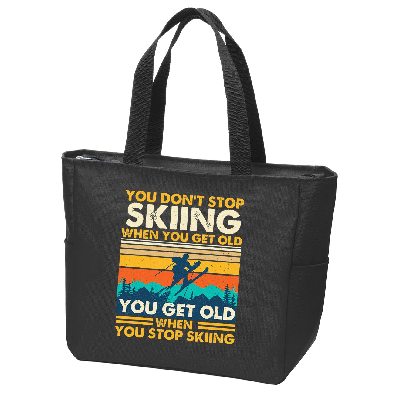 You Get Old When You Stop Skiing Winter Sports Lover Skier Zip Tote Bag