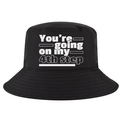 You're Going On My 4th Step Alcoholics Aa Anonymous Funny 12 Cool Comfort Performance Bucket Hat