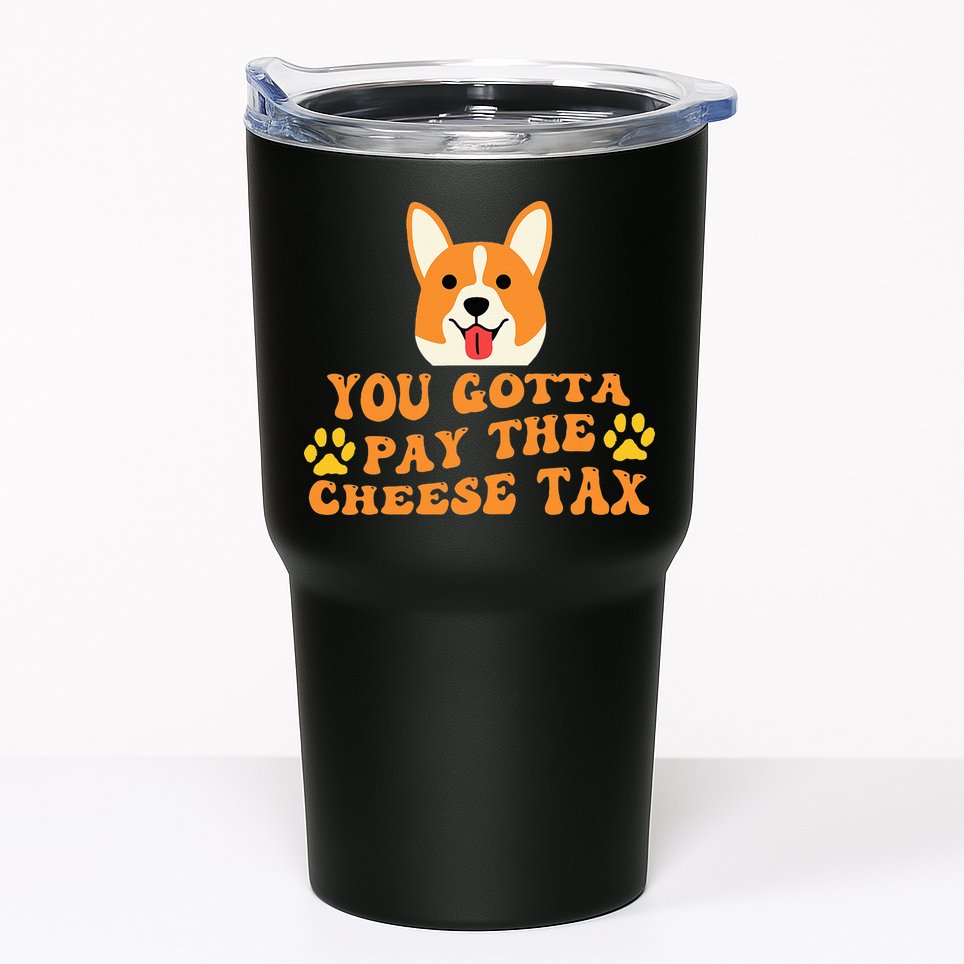 You Gotta Pay The Cheese Tax Funny Dog Meme Tumbler