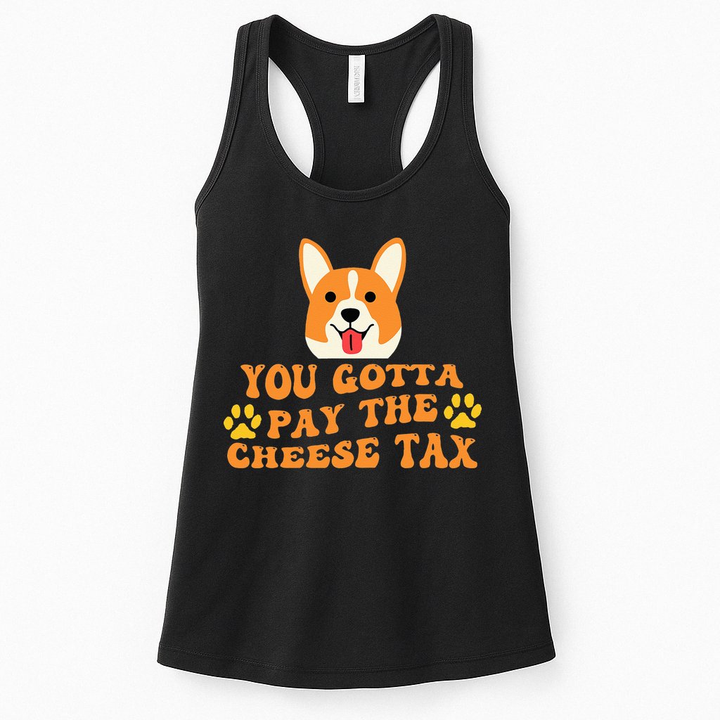 You Gotta Pay The Cheese Tax Funny Dog Meme Womens Tank Top