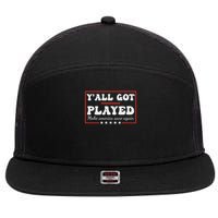 Y'all Got Played Make America Sane Again Funny Quote 7 Panel Mesh Trucker Snapback Hat