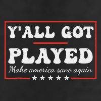 Y'all Got Played Make America Sane Again Funny Quote 7 Panel Mesh Trucker Snapback Hat