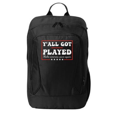 Y'all Got Played Make America Sane Again Funny Quote City Backpack