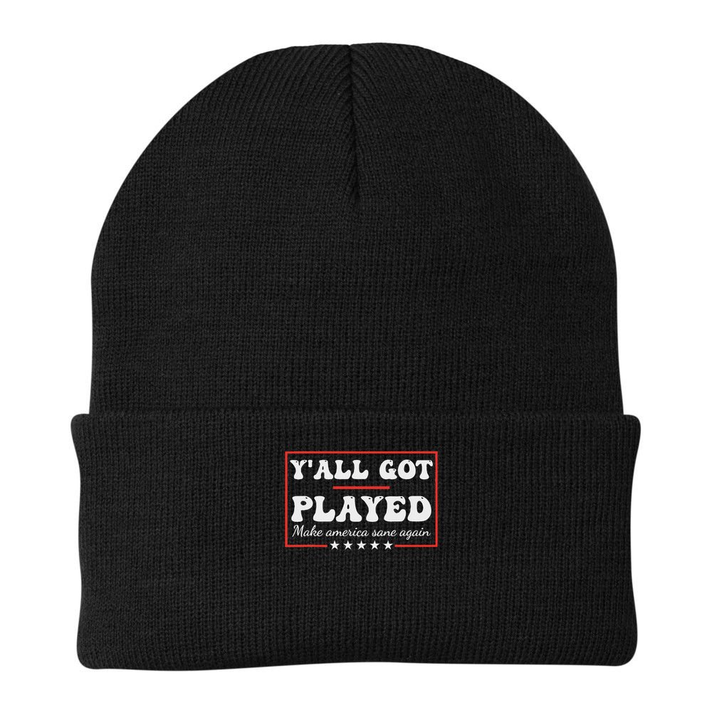 Y'all Got Played Make America Sane Again Funny Quote Beanie