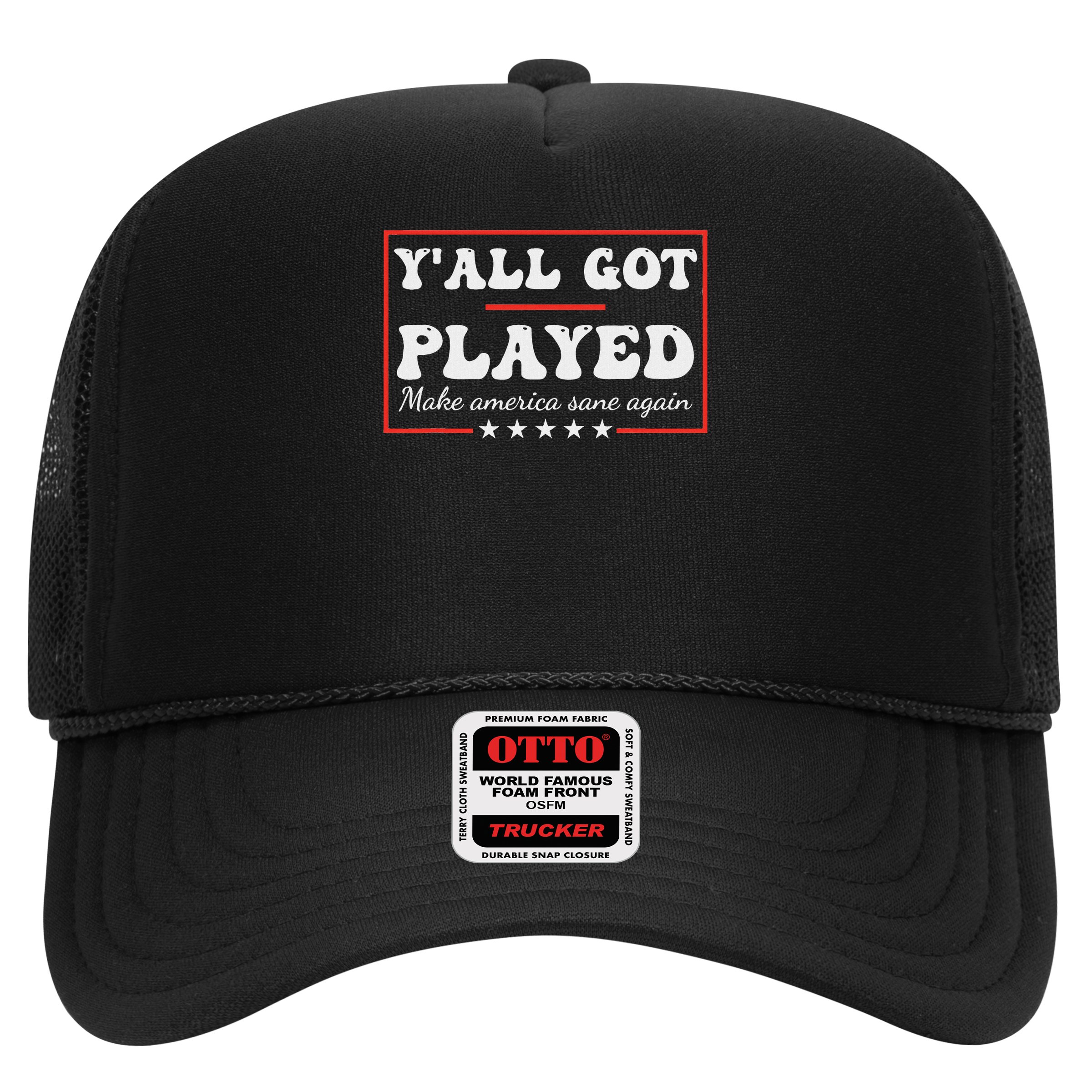 Y'all Got Played Make America Sane Again Funny Quote Hat